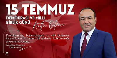 İl Sağlık Müdürü Berk’ten Demokrasi ve Millî Birlik Günü Mesajı